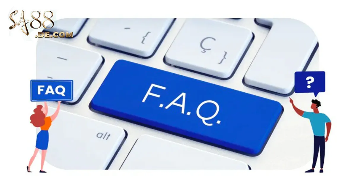 FAQs - Giải đáp câu hỏi thường gặp về nhà cái SA88