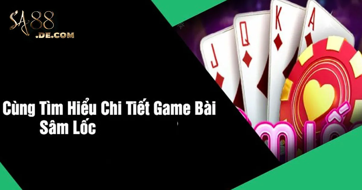 Game bài sâm lốc SA88 là gì?