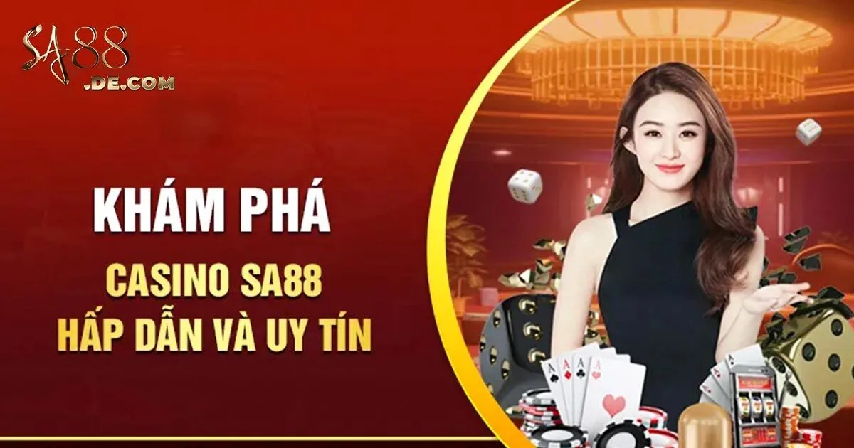 Giới thiệu chuyên mục Casino Sa88